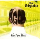 THE GIGOLO - Plati pa klati (CD)